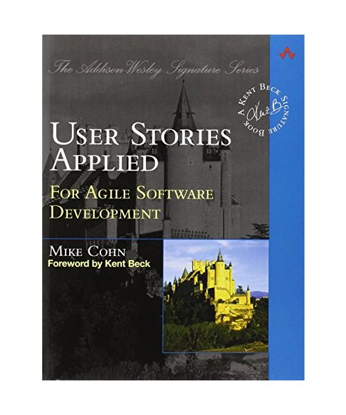 User Stories Applied: For Agile Software Development: For Agile ...