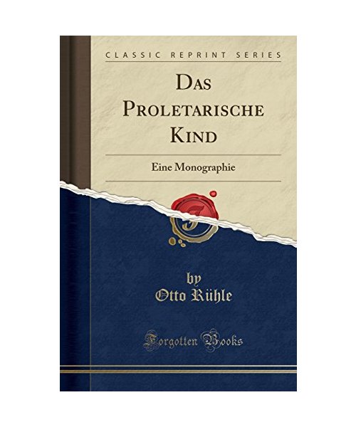 Das Proletarische Kind - Otto Rühle