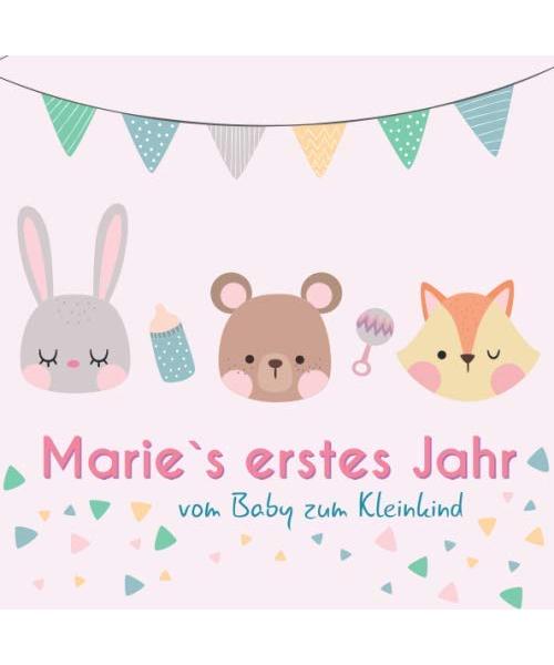 Marie`s erstes Jahr - vom Baby zum Kleinkind: Babyalbum für Mädchen zum Ausfüllen für das erste Lebensjahr - Publishing, BabyMemories