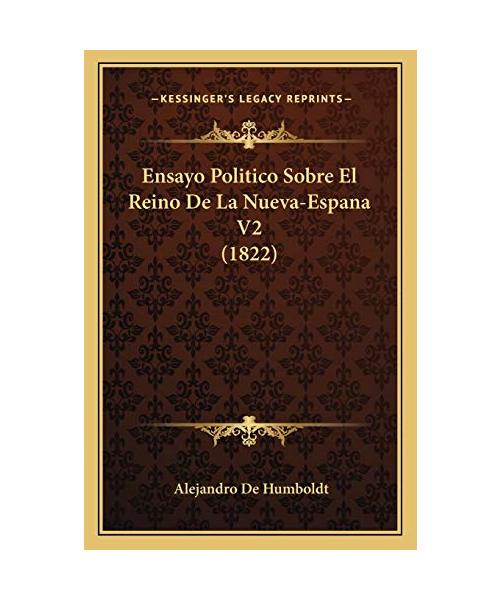 Ensayo Politico Sobre El Reino de La Nueva-Espana V2 (1822) - Alejandro de Humboldt