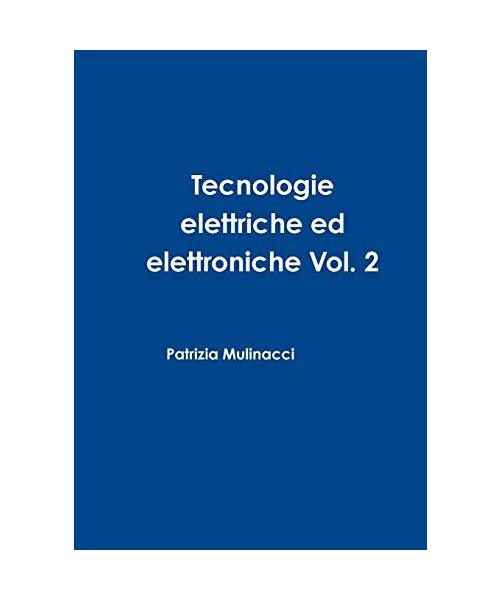 Tecnologie elettriche ed elettroniche Vol. 2 - Patrizia Mulinacci