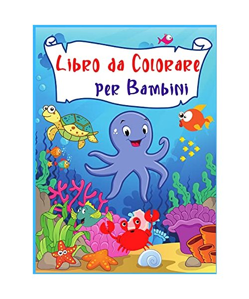 Libro da Colorare per Bambini: Incredibile e divertente sotto le creature del mare Oceani e bambini Esplora la vita marina con i pesci e le creature - Emily Davison