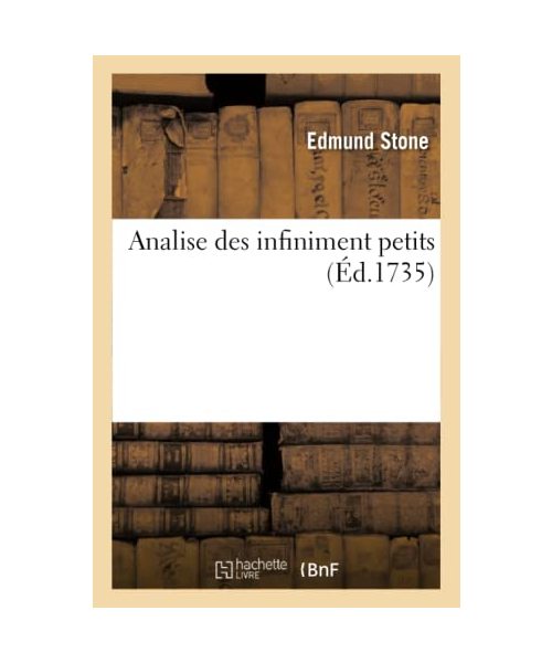 Analise Des Infiniment Petits - Edmund Stone, Louis-Bertrand Castel