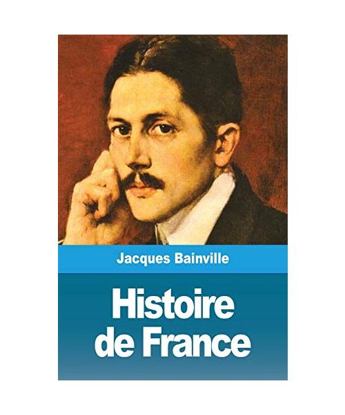 Histoire de France - Jacques Bainville