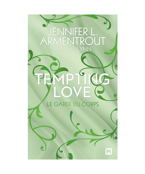 Tempting Love, T3 : Le Garde du corps - Armentrout, Jennifer L.