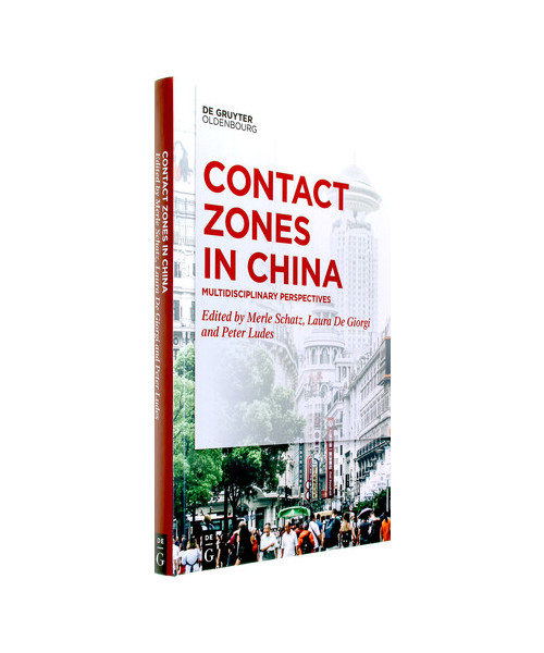 Contact Zones in China - Merle Schatz, Laura De Giorgi, Peter Ludes