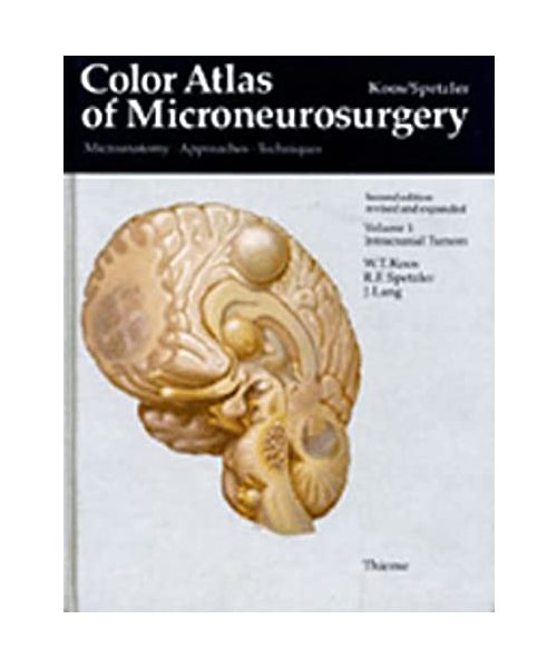 Color Atlas of Microneurosurgery 1. Intracranial Tumors - Wolfgang T. Koos, Robert J. Spetzler, Johannes Lang