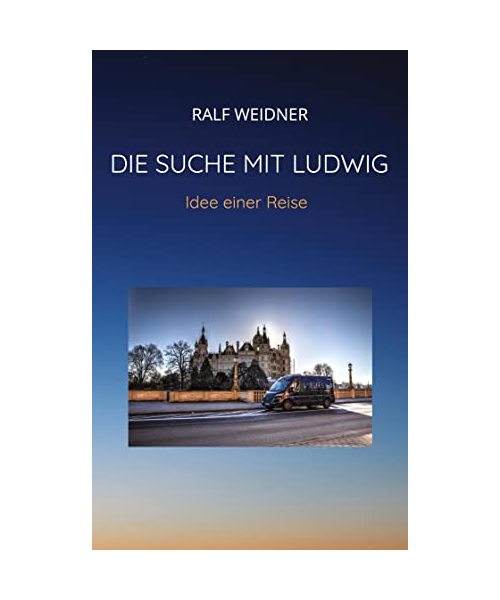 Die Suche mit Ludwig - Ralf Weidner