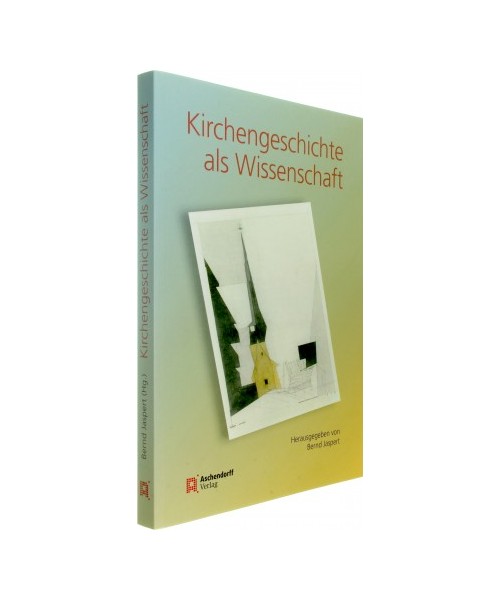 Kirchengeschichte als Wissenschaft - Bernd Jaspert