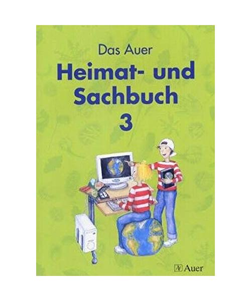 Das Auer Heimat- und Sachbuch. Schülerbuch 3. Jahrgangsstufe. Ausgabe Bayern - Cäcilia Ilg, Sabine Kister, Christine Schütz, Kathrin Wagner, Gerhard Wagner