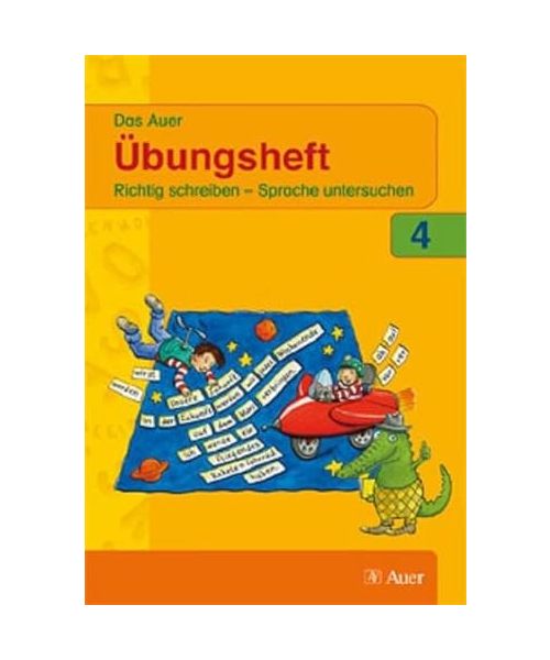 Das Auer Sprachbuch. Übungsheft 4. Schuljahr. Ausgabe für Bayern 2008 - Ruth Dolenc-Petz, Christel Figus, Gertrud Kraft, Edeltraud Röbe, Heinrich Röbe
