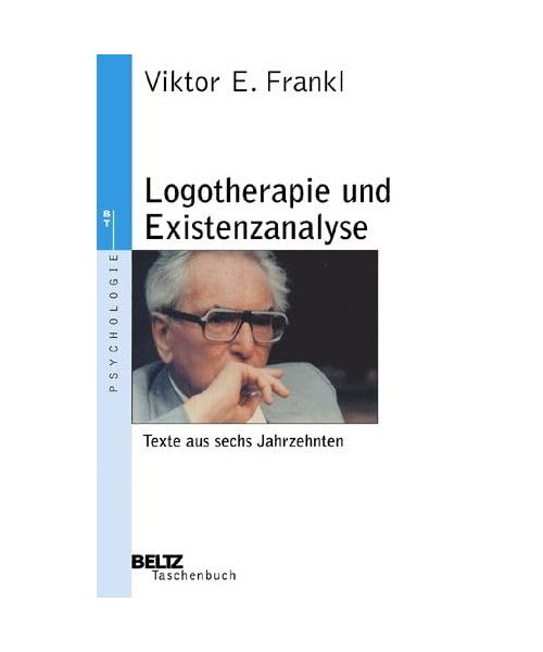 Logotherapie und Existenzanalyse - Viktor E. Frankl