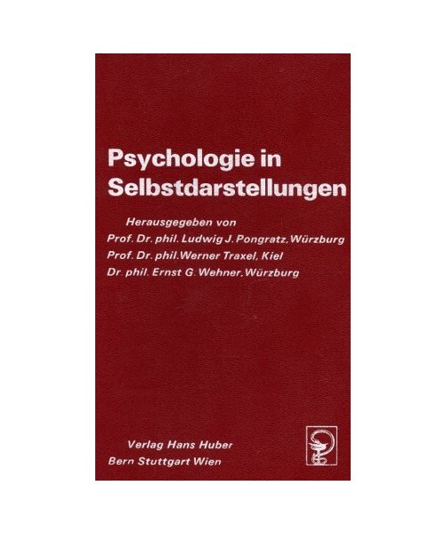 Psychologie in Selbstdarstellungen. Hrsg. v. Pongratz, Ludwig J /Traxel, Werner /Wehner, Ernst G.