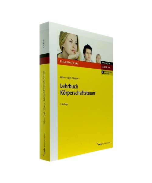 Lehrbuch Körperschaftsteuer - Josef Köllen, Elmar Vogl, Edmund Wagner