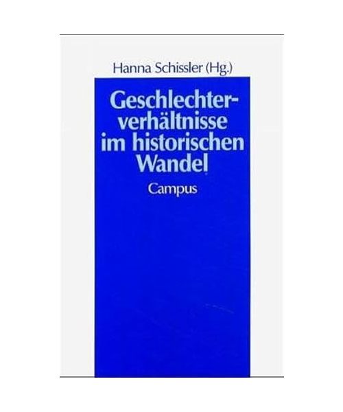 Geschlechterverhältnisse im historischen Wandel.