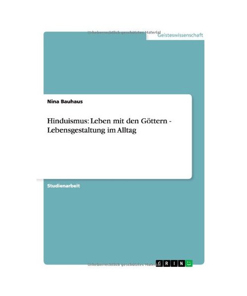 Hinduismus: Leben mit den Göttern - Lebensgestaltung im Alltag - Nina Bauhaus