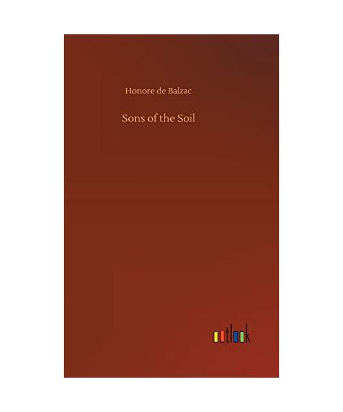 Sons of the Soil - Balzac, Honore de