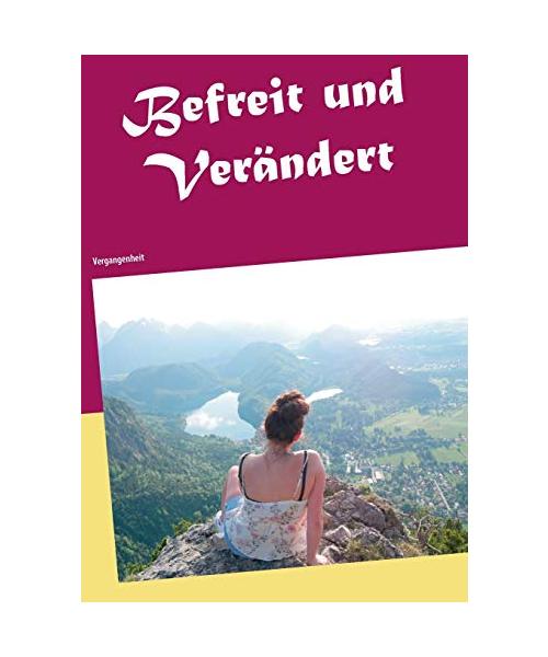 Befreit und verändert - Maria Hahn