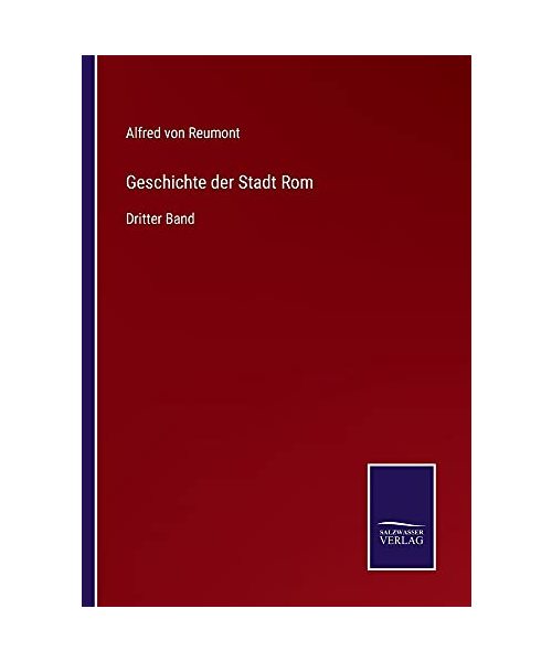 Geschichte der Stadt Rom - Alfred Von Reumont