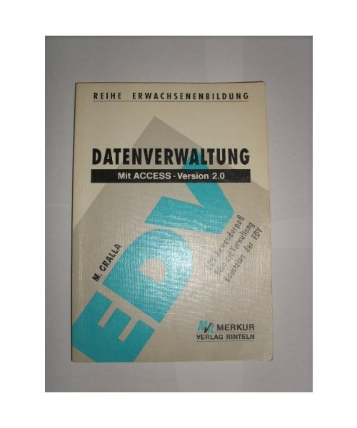 Datenverarbeitung mit ACCESS 2.0 - Gralla, Mike