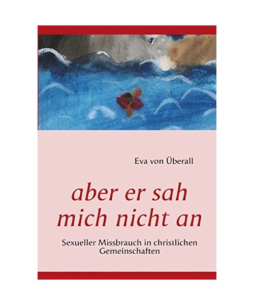 aber er sah mich nicht an - Eva von Überall