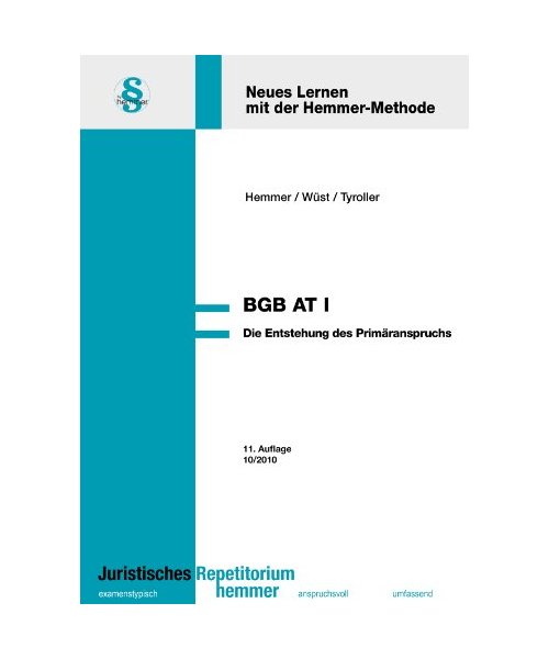 BGB-AT 1. Die Entstehung des Primäranspruchs - Karl E. Hemmer, Achim Wüst, Michael Tyroller