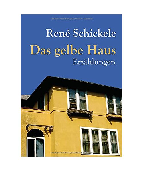 Das gelbe Haus - Rene Schickele
