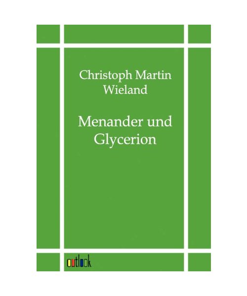 Menander und Glycerion - Christoph Martin Wieland