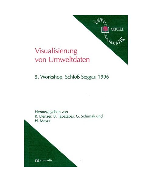 Visualisierung von Umweltdaten - Hrsg. v. Denzer, R /Tabatabai, B /Schimak G /Mayer, H