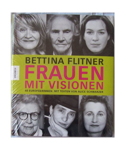 Frauen mit Visionen. - Bettina Flitner, Alice Schwarzer