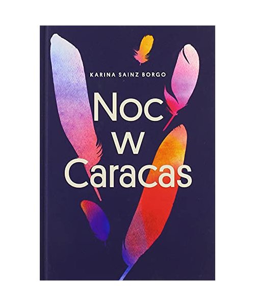 Noc w Caracas - Sainz-Borgo, Karina