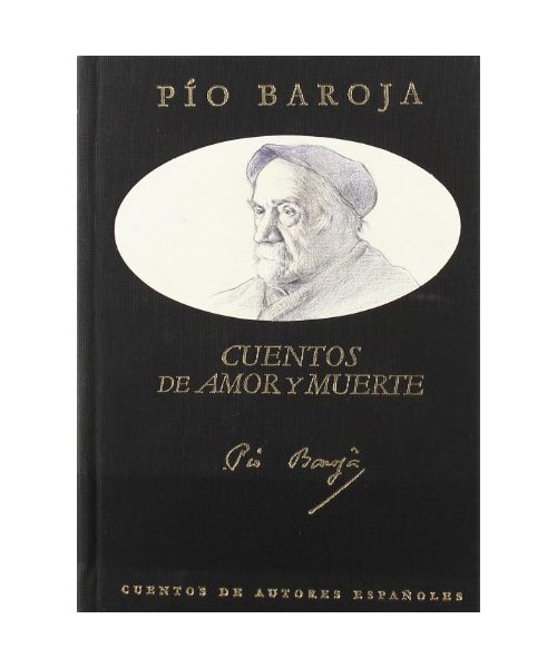 Cuentos de amor y muerte - Pío Baroja