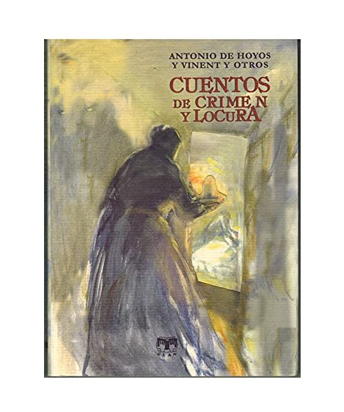 Cuentos de crimen y locura - Antonio de Hoyos y Vinent