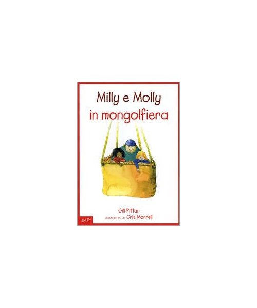 Milly e Molly in mongolfiera - Cris Morrell, Gill Pittar
