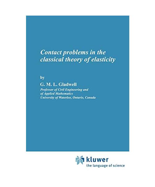 Contact Problems in the Classical Theory of Elasticity - G. M. L. Gladwell