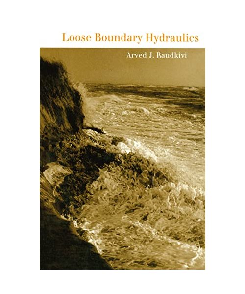 Loose Boundary Hydraulics - Arved J. Raudkivi