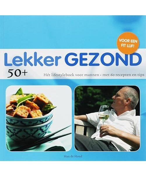 Lekker Gezond 50 + - H. de Hond