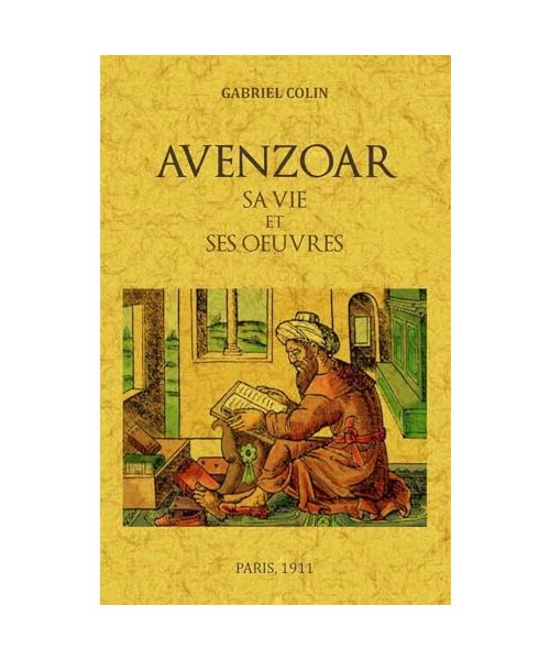 Avenzoar : Sa vie et ses oeuvres, Colin, Gabriel 9791020801951 | eBay