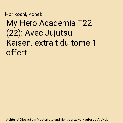 My Hero Academia T22 (22): Avec Jujutsu Kaisen, extrait du tome 1 offert, Horiko - Photo 1/1