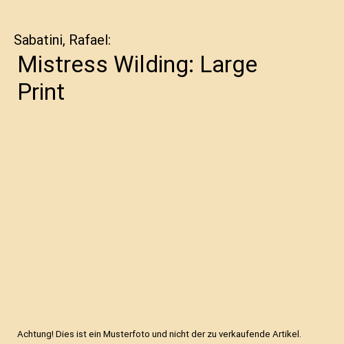 Mistress Wilding: Large Print, Sabatini, Rafael - Imagen 1 de 1