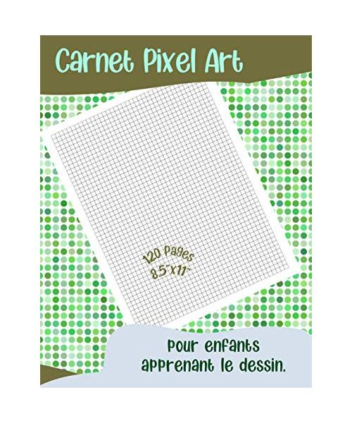 Carnet Pixel Art pour enfants apprenant le dessin.: Cahier quadrillé petits carreaux et grand format. Idéal pour écoliers et élèves filles et garçons - Aimer Offrir, Edition
