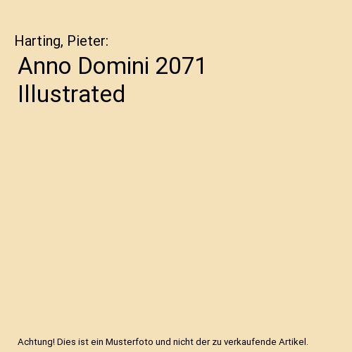 Anno Domini 2071 Illustrated, Harting, Pieter - Imagen 1 de 1