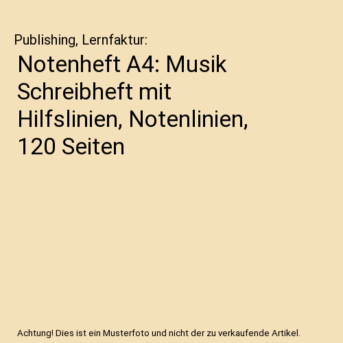Notenheft A4: Musik Schreibheft mit Hilfslinien, Notenlinien, 120 Seiten, Publis - Picture 1 of 1