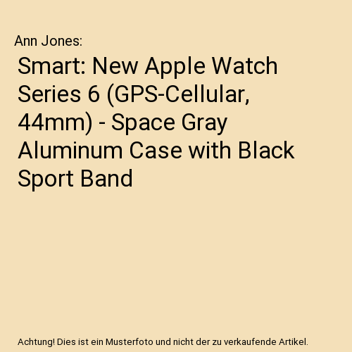 Smart: New Apple Watch Series 6 (GPS-Cellular, 44mm) - Space Gray Aluminum Case  - Photo 1/1