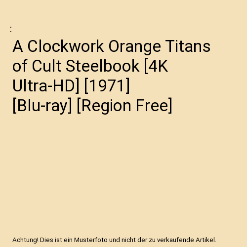 A Clockwork Orange Titans of Cult Steelbook [4K Ultra-HD] [1971] [Blu-ray] [Regi - Bild 1 von 1