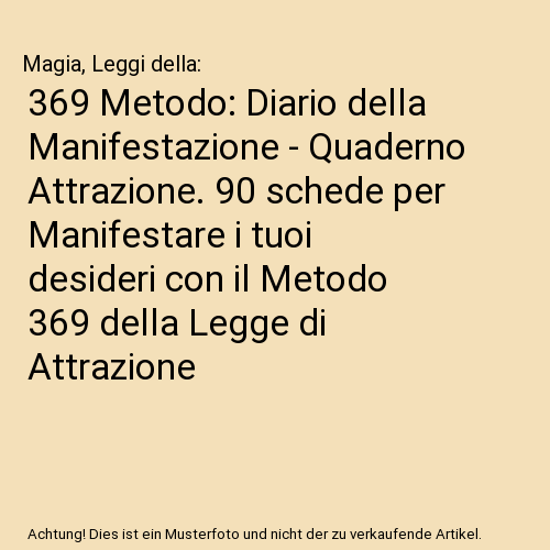 369 Metodo: Diario della Manifestazione - Quaderno Attrazione. 90 schede per Man - Bild 1 von 1