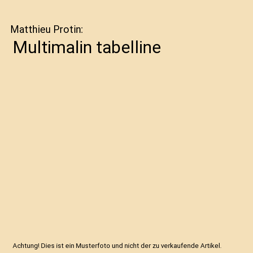 Multimalin tabelline, Matthieu Protin - Foto 1 di 1