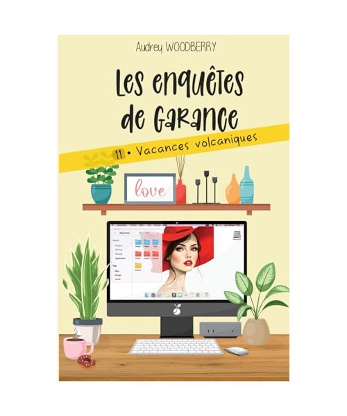 Vacances volcaniques: Un cosy mystery aride (Les enquêtes de Garance T11) - Woodberry, Audrey